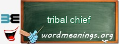 WordMeaning blackboard for tribal chief